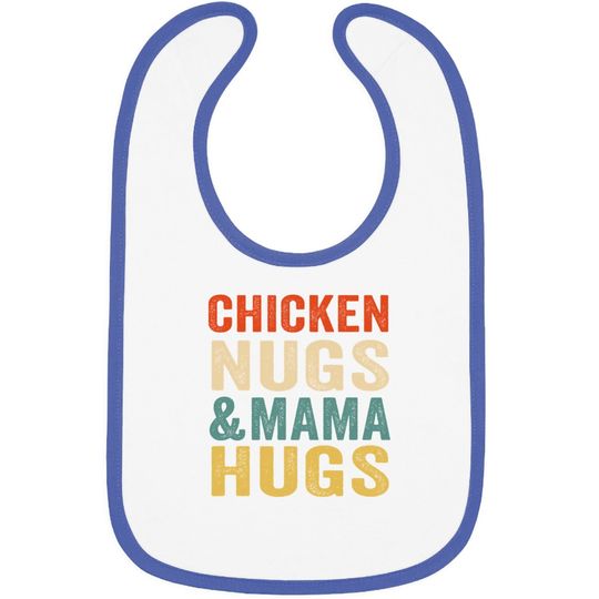 Chicken Nugs And Mama Hugs Toddler For Chicken Nugget Lover Baby Bib