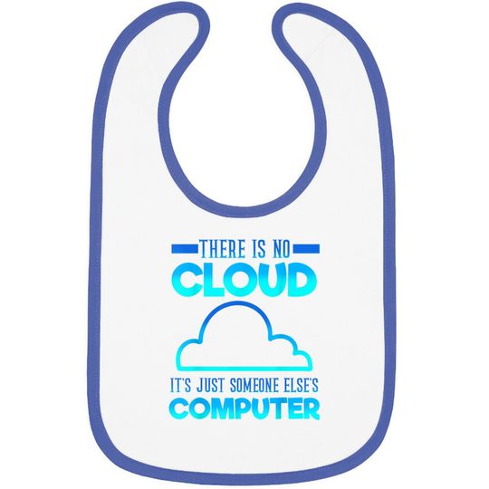 There Is No Cloud It's Just Someone Else's Computer Weather Baby Bib