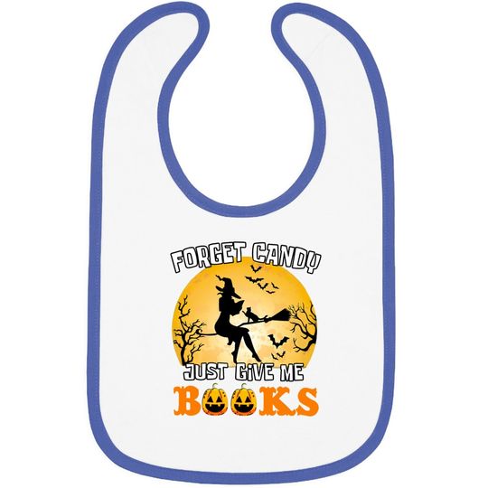 Forget Candy Just Give Me Books Classic Halloween Baby Bib