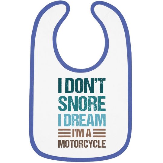 I Don't Snore I Dream I'm A Motorcycle Baby Bib