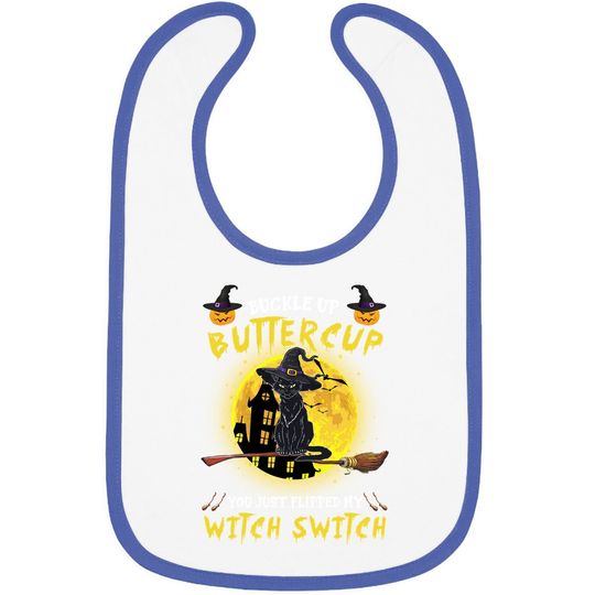 Buckle Up Buttercup You Just Flipped My Witch Switch Personalized Cat Baby Bib