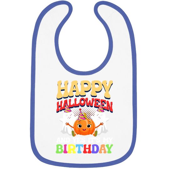 Happy Halloween And Yes It's My Birthday Trick Or Treat Cake Baby Bib