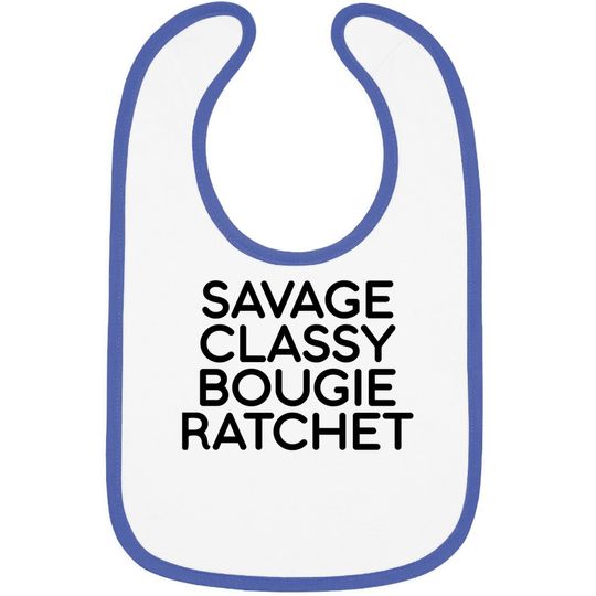 Savage Classy Bougie Ratchet Letter Print T- Baby Bib