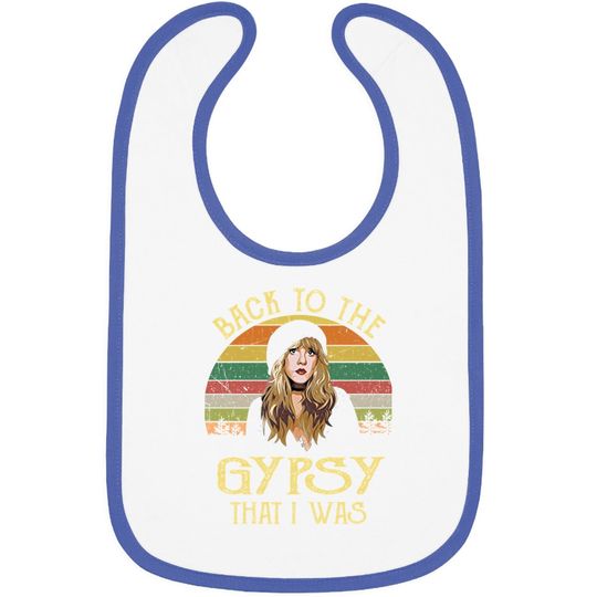 Back To The Gypsy That I Was Funny Baby Bib Letter Print Vintage Music Baby Bib