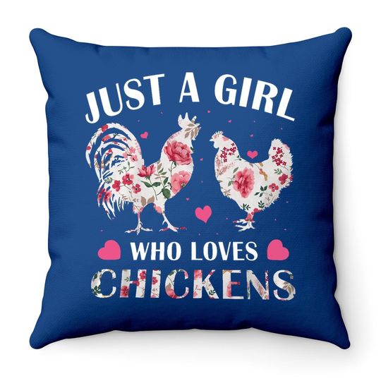 Just A Girl Who Loves Chickens, Cute Chicken Flowers Farm Throw Pillow