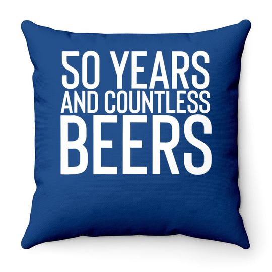 50 Years And Countless Beers Funny Drinking Throw Pillow