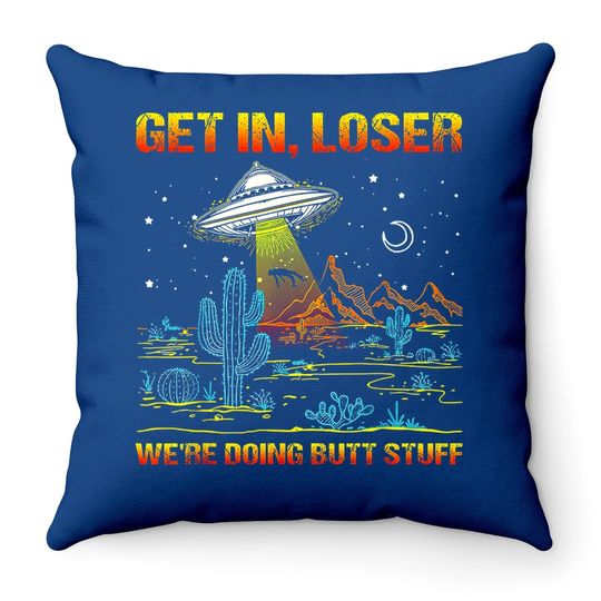 Alien Throw Pillow Get In Loser