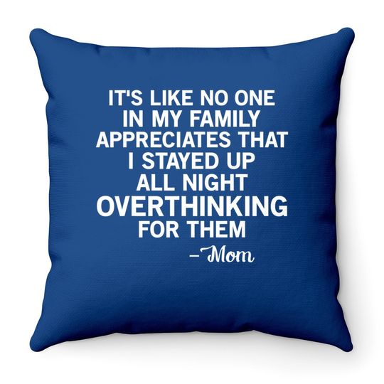 It's Like No One In My Family Mom Quote Throw Pillow Throw Pillow