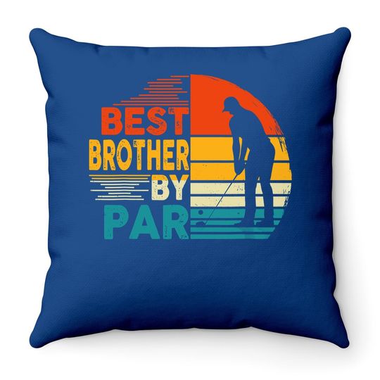 Best Brother By Par Family Golfing Golf Lover Throw Pillow