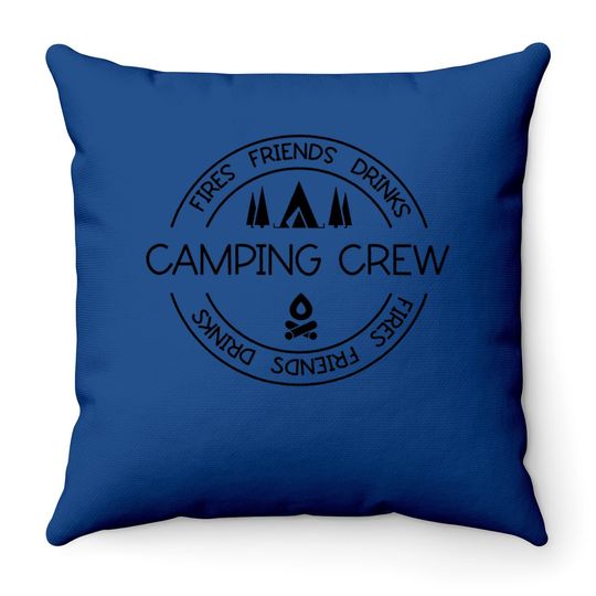 Fires Friends Drinks Camping Crew Throw Pillow