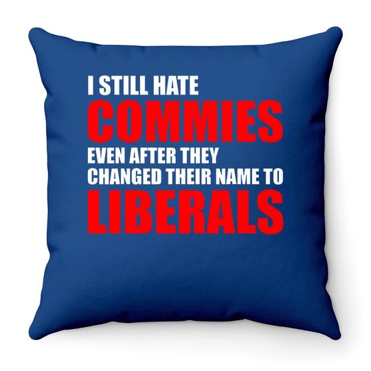 Throw Pillow After They Changed Their Name To Liberals