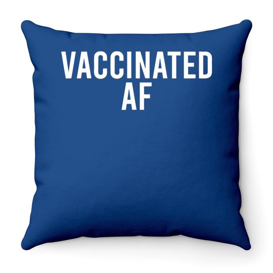 Vaccinated Af Pro Vax Humor Graphic Throw Pillow