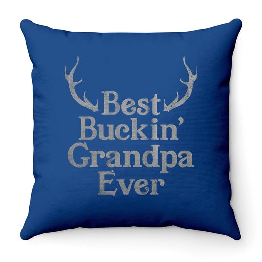 Best Buckin' Grandpa Ever Throw Pillow Funny Fathers Day Hunting Throw Pillow For Grandfather