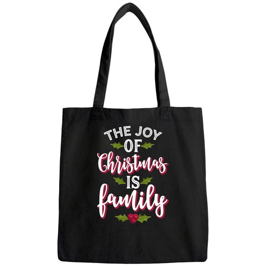 The Joy Of Christmas Is Family Classic Bags