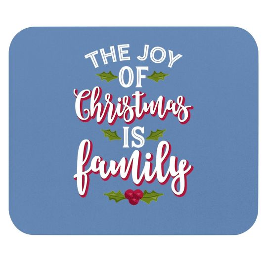 The Joy Of Christmas Is Family Classic Mouse Pads