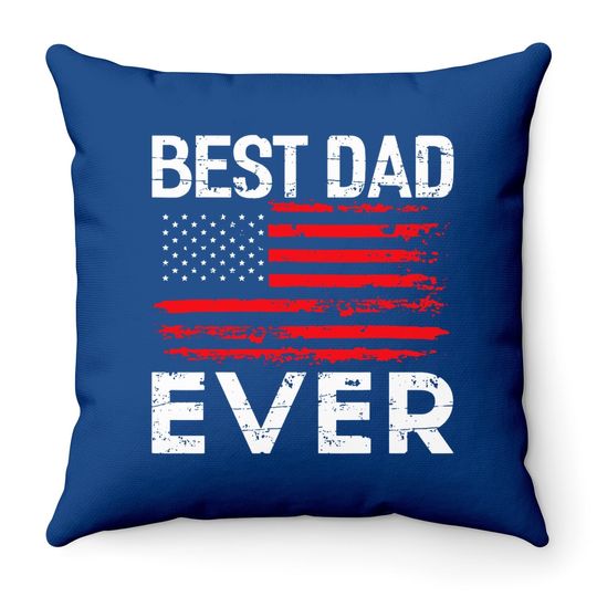 Best Dad Ever With Us American Flag Throw Pillow