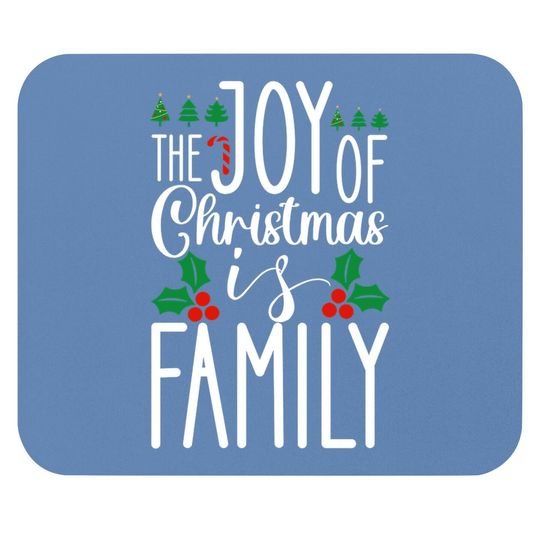 The Joy Of Christmas Is Family Classique Mouse Pads