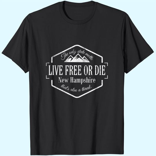 New Hampshire Live free or die state motto funny T-shirt 603