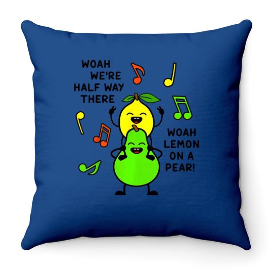 Lemon On A Pear | Funny Foodie Lyric Meme Throw Pillow Lemon Throw Pillow