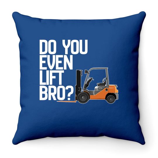 Forklift Throw Pillow - Do You Even Lift Bro Funny Forklift Throw Pillow