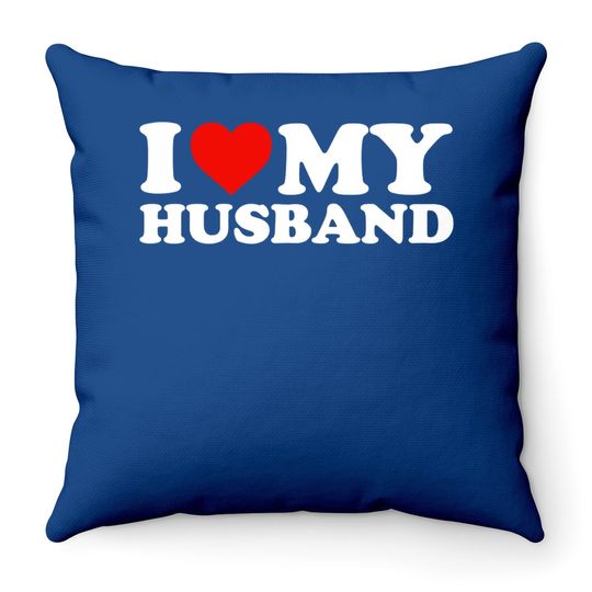 I Love My Husband Throw Pillow Throw Pillow