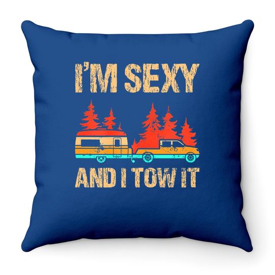 I'm Sexy And I Tow It Bigfoot Camp Trees Hike Hiking Camping Throw Pillow