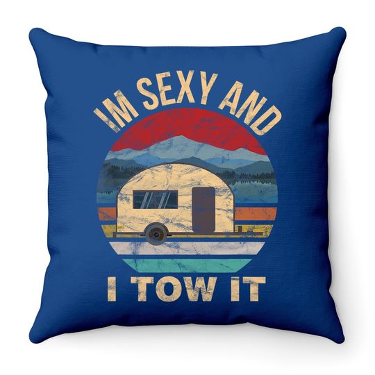Rv Camper Throw Pillow - Im Sexy And I Tow It Funny Camper Throw Pillow