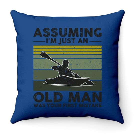 Assuming I'm Just An Old Lady Was Your First Mistake Kayak Throw Pillow