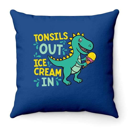 Tonsils Out Ice Cream In Dino Tonsillectomy Tonsil Removal Throw Pillow