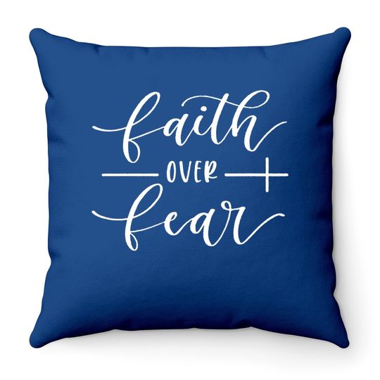 Faith Over Fear Throw Pillow Funny Spiritual Faith Graphic Casual Religious Throw Pillow Christian Inspirational Throw Pillow With Saying