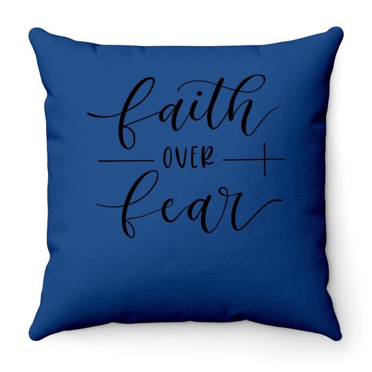 Faith Over Fear Throw Pillow Cute Throw Pillow Funny Throw Pillow Casual Short-sleeve Girl Throw Pillow Top