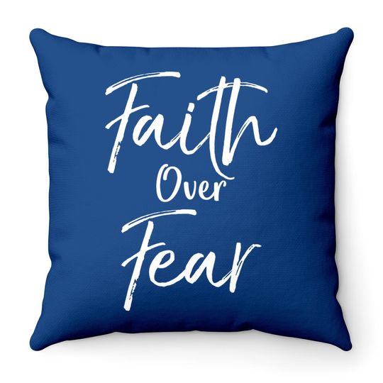Cute Christian Worship Gift For Faith Over Fear Throw Pillow