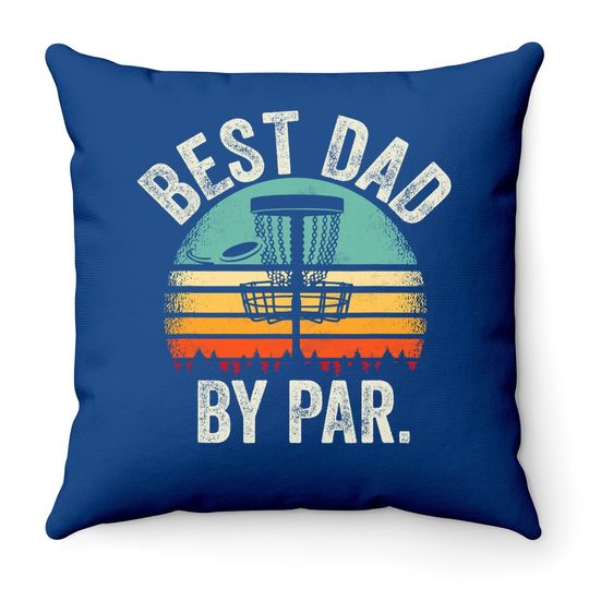 Vintage Disc Golf Dad Gift - Best Dad By Par Disk Golf Throw Pillow