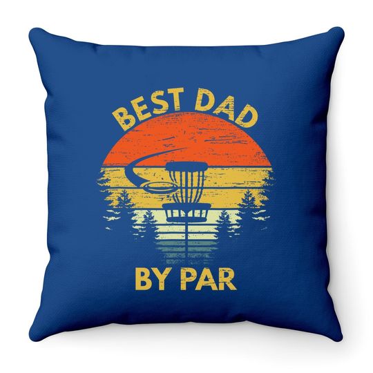 Vintage Best Dad By Par Disc Golf Gift Fathers Day Gift Throw Pillow