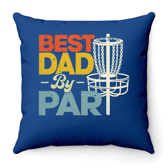 Best Dad By Par Funny Disc Golf Father's Day Daddy Throw Pillow