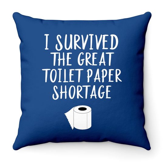 Survived The Great Toilet Paper Shortage Funny Pandemic Throw Pillow