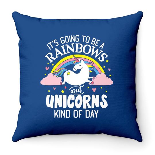 Unicorn Throw Pillow - It's Going To Be A Rainbows And Unicorns K Throw Pillow