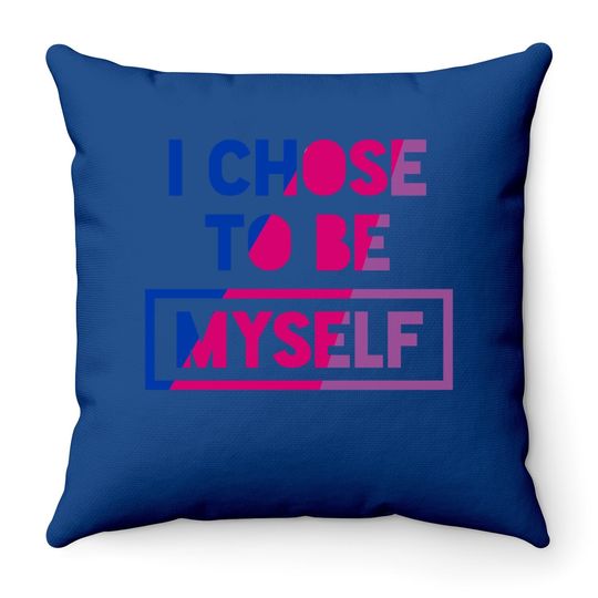 Bisexual I Chose To Be Myself - Bisexual Pride Bi Oufit Throw Pillow