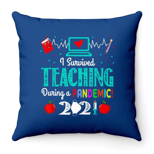 I Survived Teaching During Pandemic Throw Pillow, Last Day Of School Throw Pillow For Teachers, School Apparel, Last Day Of School