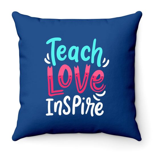 Teaching Teacher Live Teach Love Inspire Throw Pillow