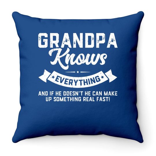 Throw Pillow Grandpa Knows Everything