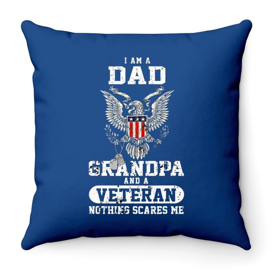 I Am A Dad Grandpa And A Veteran Throw Pillow Gift