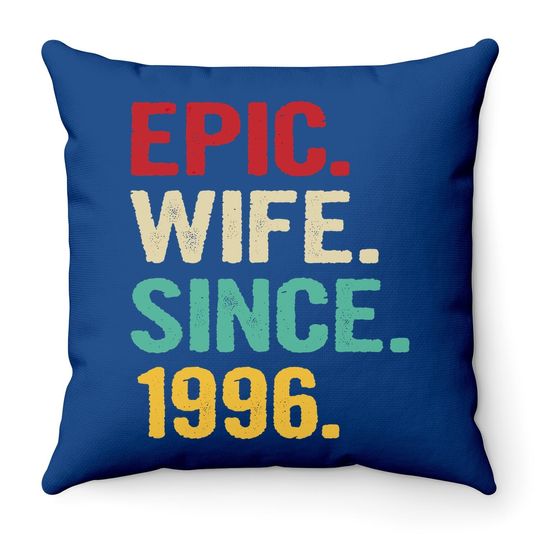 25th Wedding Anniversary Gifts For Her Epic Wife Since 1996 Throw Pillow