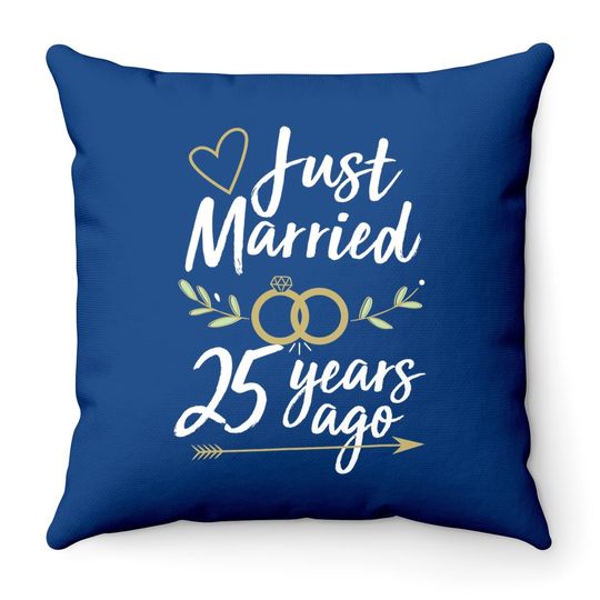 Just Married 25 Years Ago 25th Wedding Anniversary Throw Pillow