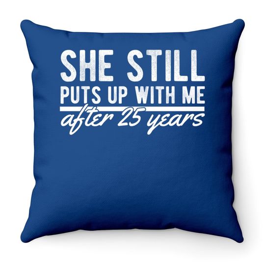 25th Anniversary Gift Throw Pillow After 25 Years