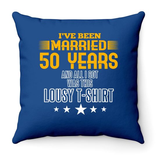 50 Year Anniversary Gift 50th Wedding Married Throw Pillow