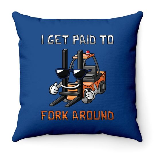 I Get Paid To Fork Around Funny Forklift Premium Throw Pillow