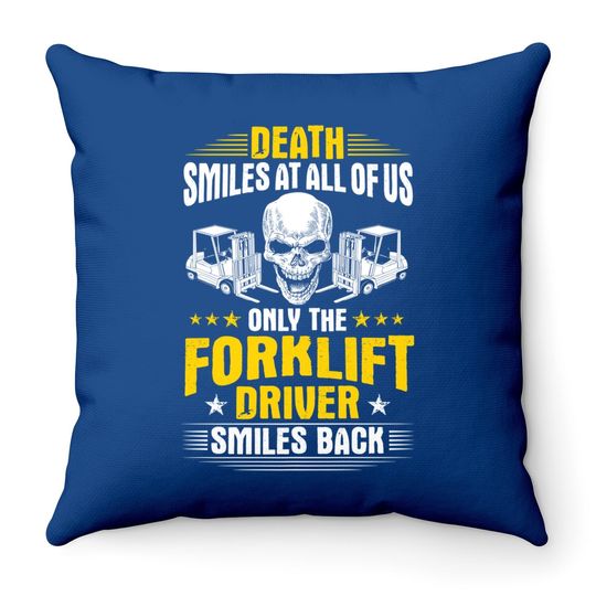 Forklift Operator Death Smiles At All Of Us Forklift Driver Premium Throw Pillow