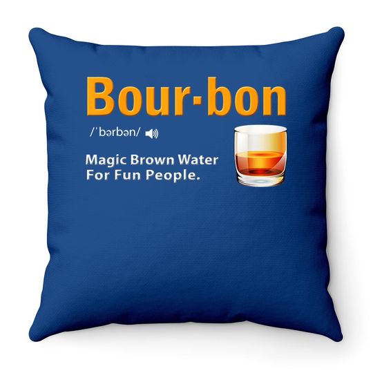 Whiskey Bourbon Definition Throw Pillow Magic Brown Water Kentucky Throw Pillow