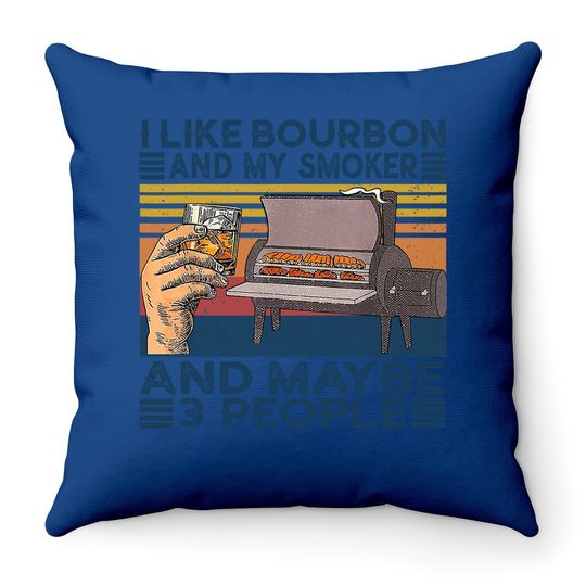 I Like Bourbon And My Smoker And Maybe 3 People Bbq Vintage Throw Pillow